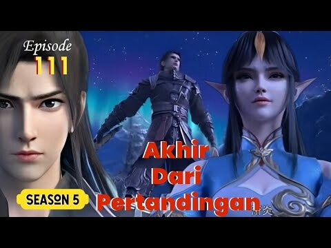 Akhir dari Pertarungan Alur BTTH Season 5 Episode 111