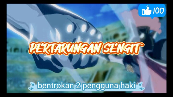 Bentrok 2 Pengguna HAKI @LUFFY