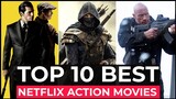 Top 10 Best Action Movies On Netflix | Best Hollywood Action Movies To Watch In 2022 | Top 10 Movies