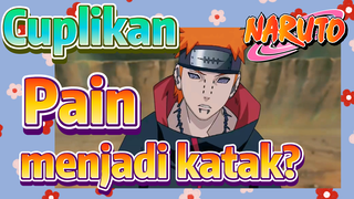 [Naruto] Cuplikan |Pain menjadi katak?