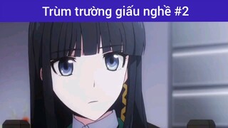 Trùm trường giấu nghề p2