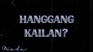 " HANGGANG KAILAN? "