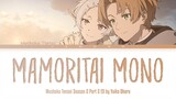 Mushoku Tensei: Jobless Reincarnation Season 2 Part 2 - ED "Mamoritai Mono" by Yuiko Ohara (Lyrics)