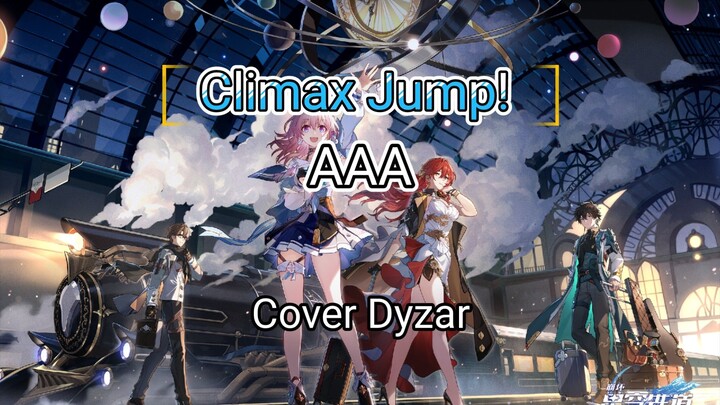 Climax Jump! - AAA | Honkai Star Rail [GMV] | Cover by Dyzar