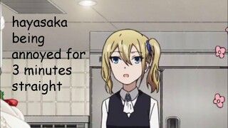 hayasaka being annoyed for 3 minutes straight