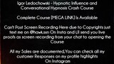 Igor Ledochowski Course Hypnotic Influence and Conversational Hypnosis Crash Course download