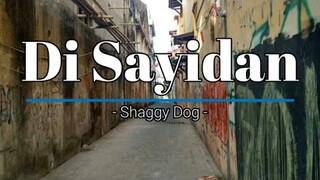 Di Sayidan-Shaggy Dog (Lirik)