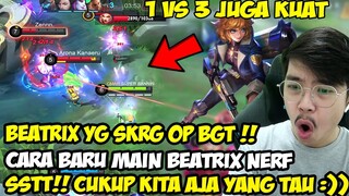 USER BEATRIX WAJIB NONTON ! CARA BARU MAIN BEATRIX SETELAH NERF MALAH MAKIN OP !