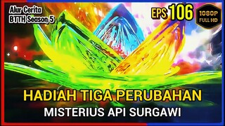 BTTH Season 5 Episode 106 Bagian 3 Subtitle Indonesia - Terbaru Meminta Hadiah