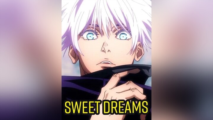 Sweet dreams to those who mess with him and sweeter dreams for those who're friends with him gojosatoru jujutsukaisen fypシ anime
