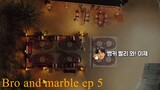 Br0 and marble ep 5