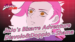 [JoJo's Bizarre Adventure/Hand Drawn MAD] Diavolo&Doppio - Shama