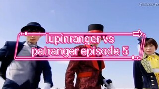 lupinranger vs patranger episode 5