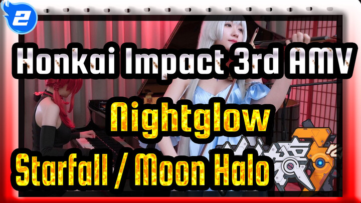 Honkai Impact 3rd AMV
Nightglow / Starfall / Moon Halo_2