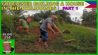 V258 - FOREIGNER BUILDING A HOUSE IN THE PHILIPPINES - PART 1 - Retiring in South East Asia vlog