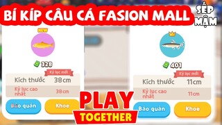 PLAY TOGETHER | Địa Điểm Câu Cá Nhiều Tiền Nhất P2 | Kinh Nghiệm Câu Cá Trung Tâm Thời Trang