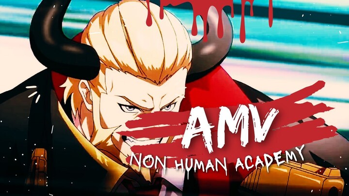 「AMV」Non Human Academy