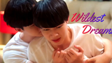BL Hie Lian X Kuea👨‍❤️‍👨 "Wildest Dreams"💦🌈 Cutie Pie Series (นิ่งเฮียก็หาว่าซื่อ) (ZeeNew) FMV