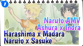 Naruto AMV
Ashura x Indra
Harashima x Madara
Naruto x Sasuke_1