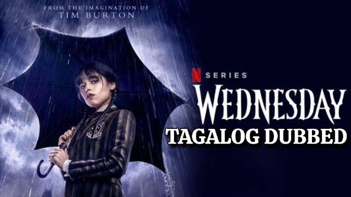 Wednesday [Episode03] Tagalog Dubbed