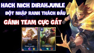 BoyDirak - Cầm Nick Của DirakJungle Trên Rank Thách Đấu Cực Gay Cấn | Liên Quân Mobile