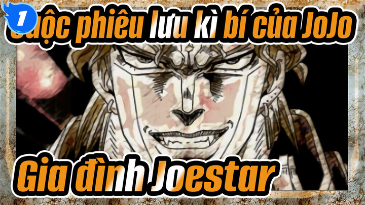 Cuộc phiêu lưu kì bí của JoJo
Gia đình Joestar_1