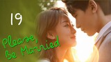 PLEASE BE MARRIED EP19 [ENGSUB]