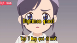 Dighimon ghost_Tập 7 Đẹp quá đi mất