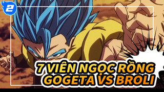 [7 Viên Ngọc Rồng]Hoành tráng ! Gogeta VS Broli_2