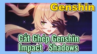 Cắt Ghép Genshin Impact   Shadows