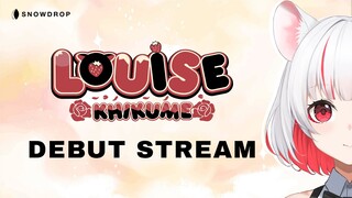 【 DEBUT STREAM 】LOUISE KHIKUME IS HEREEE【 SNOWDROP 1st GENERATION 】