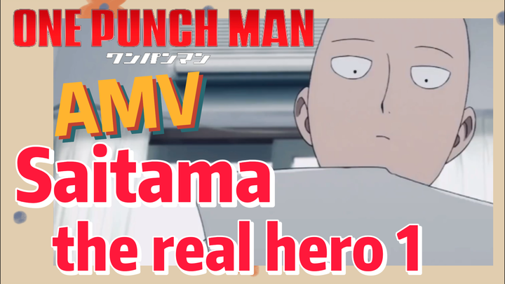 [One-Punch Man]  AMV | Saitama, the real hero 1