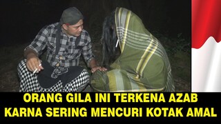 Orang gila tidur di tenga kuburan. benarkah ini azab Allah karna dia sering mencuri kotak amal !