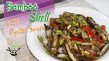 Bamboo Shell With Oyster Sauce | How to Cook Bamboo Shell | Sea Shells With Tausi