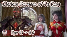 Glorious Revenge of Ye Feng | 41 - 50 Sub Indo