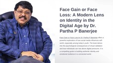 Face Gain or Face Loss: A Modern Lens on Identity in the Digital Age by Dr. Partha P Banerjee