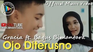 Ojo Diterusno - Gracia ft. Bagus Bimantara (Official Music Video)