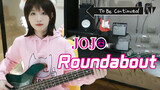 [Musik] Cover Bass "Roundabout" - ED Jojo's Bizarre Adventure 