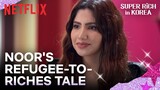 Noor's story: From war refugee to global influencer | Super Rich in Korea Ep 4 | Netflix [ENG]