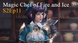Magic Chef of Fire and Ice Season 2 Episode 11 (63) Sub Indonesia 1080p