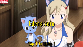 Edens zero_Tập 1 To khiếp !