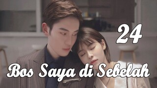 【INDO SUB】24丨Bos Saya di Sebelah丨My Boss Next Door丨Ge Bi Nan Shen Lai Shang Wo