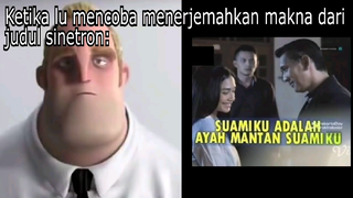 Mr incredible meme, menerjemahkan judul sinetron