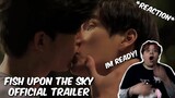 (NEW BL!) ปลาบนฟ้า Fish upon the sky - Official Trailer REACTION