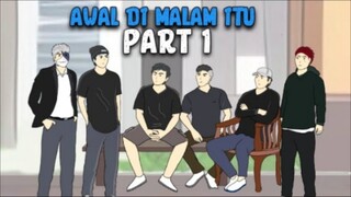 AWAL DI MALAM ITU PART 1 - DRAMA ANIMASI