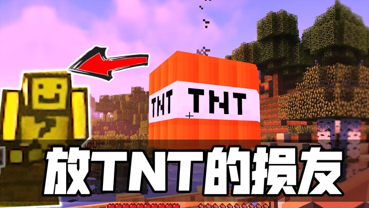 When your friends give you TNT