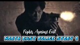 NORTH EAST POLICE STORY 1[Fights Against Evil] ENG SUB