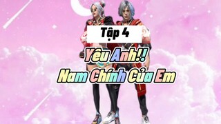 Phim Free Fire Ngôn Tình “ YÊU ANH NAM CHÍNH CỦA EM” Tập 4