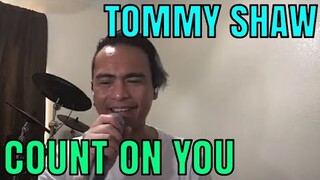 COUNT ON YOU - Tommy Shaw (Cover by Bryan Magsayo - Online Request)