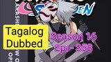 Episode 358 @ Season 16 @ Naruto shippuden @ Tagalog dub